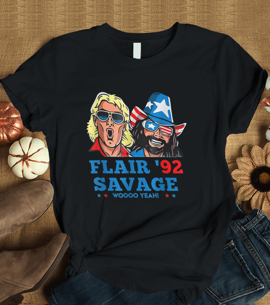Flair 92 Savage Woooo Yeah T-Shirt