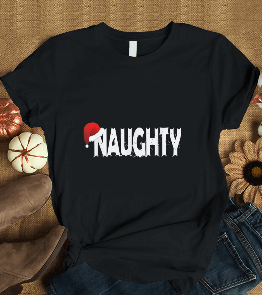 Matching Naughty Christmas Funny Santa Holiday Santa Hat T-Shirt