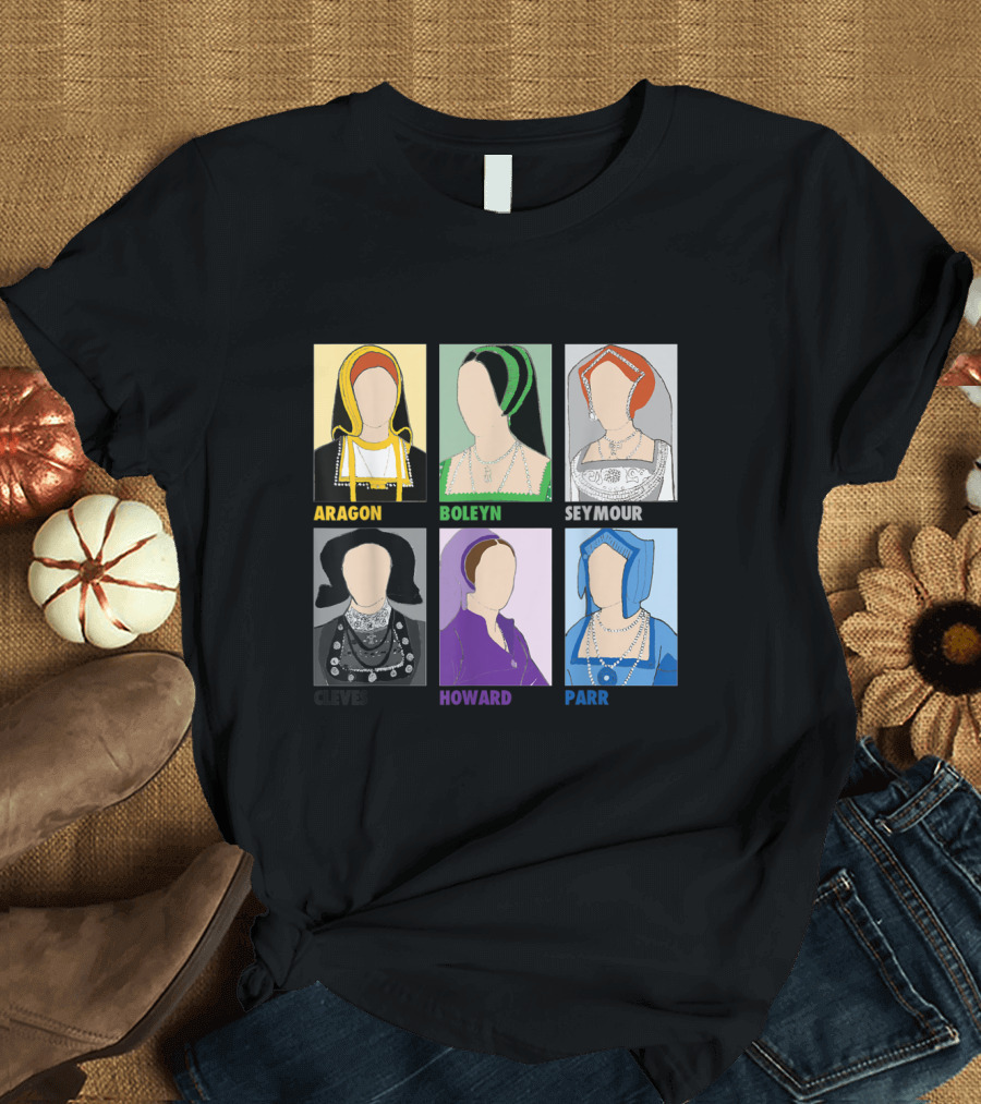 Aragon Boleyn Seymour Cleves Howard Parr Queens T-Shirt