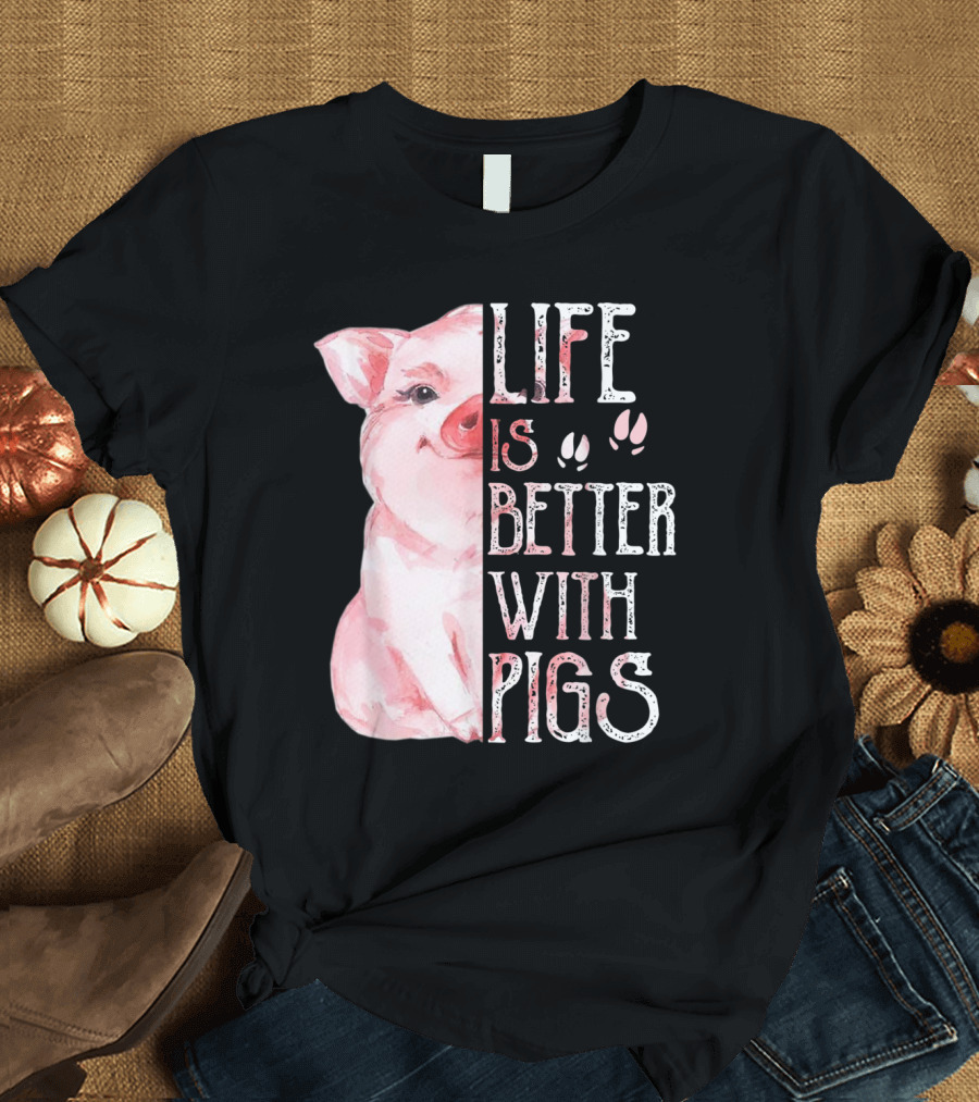 Life Is Better With Pigs Cute Pig Women Love Pigs T-Shirt
