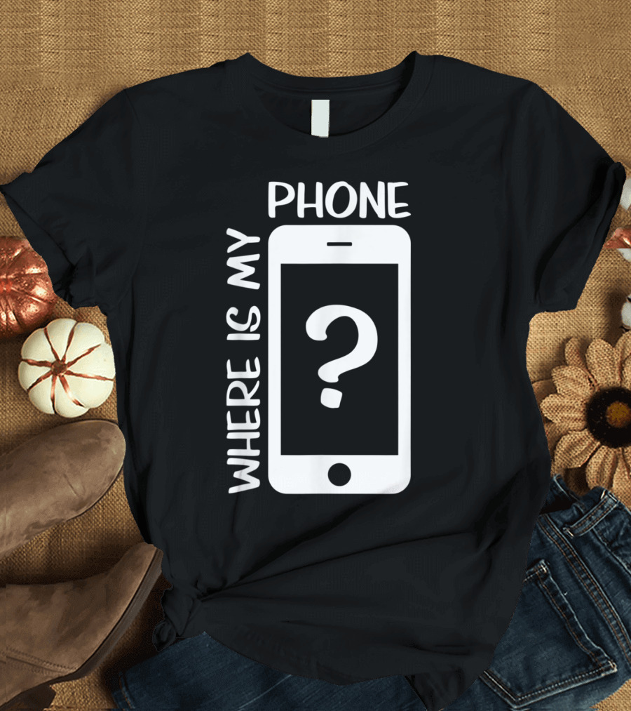 WHERE IS MY PHONE QUESTION MARK ICON PHONE T-Shirt