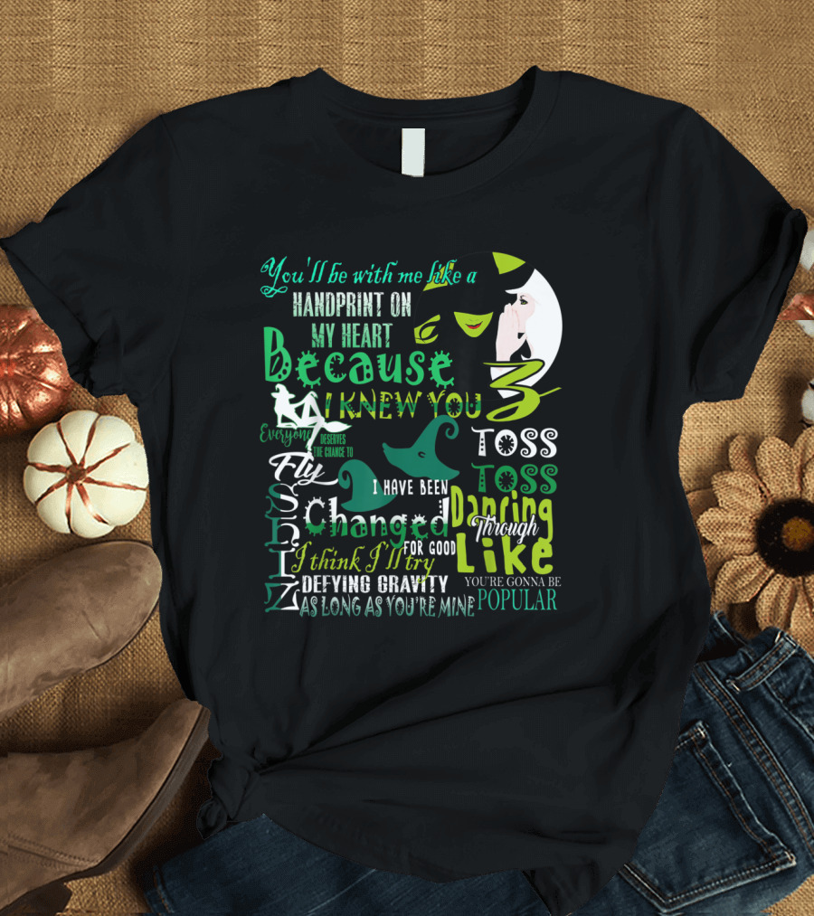 You’ll Be with Me Like a Handprint Because I Knew You Fly Defying Gravity Popular T-Shirt