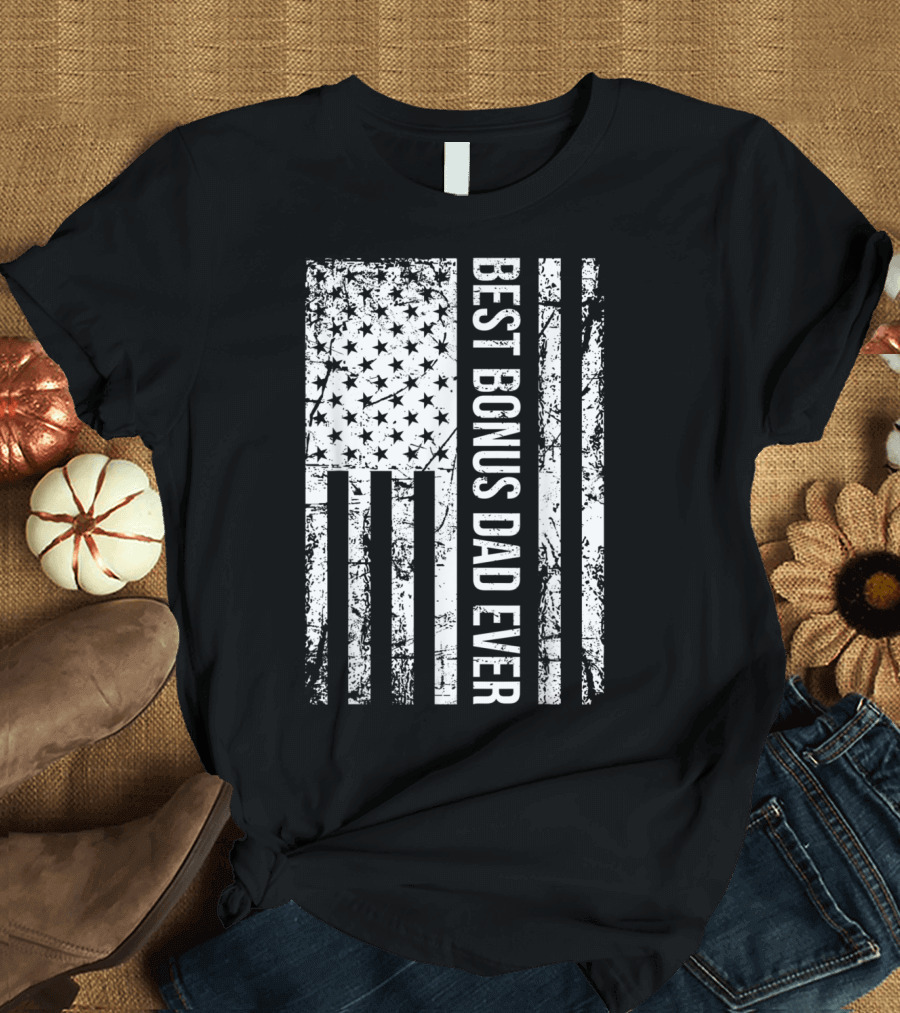 Best Bonus Dad Ever American Flag for Mens Step Dad T-Shirt