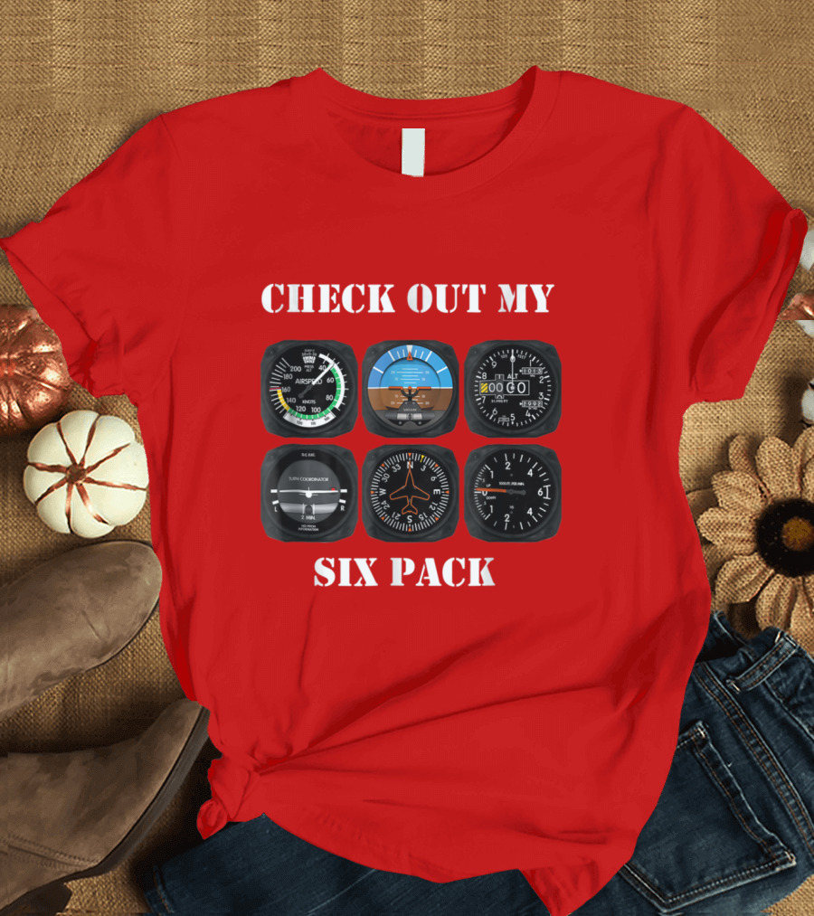 Check Out My Six Pack Pilot Aviation Instruments Flying Airplane T-Shirt
