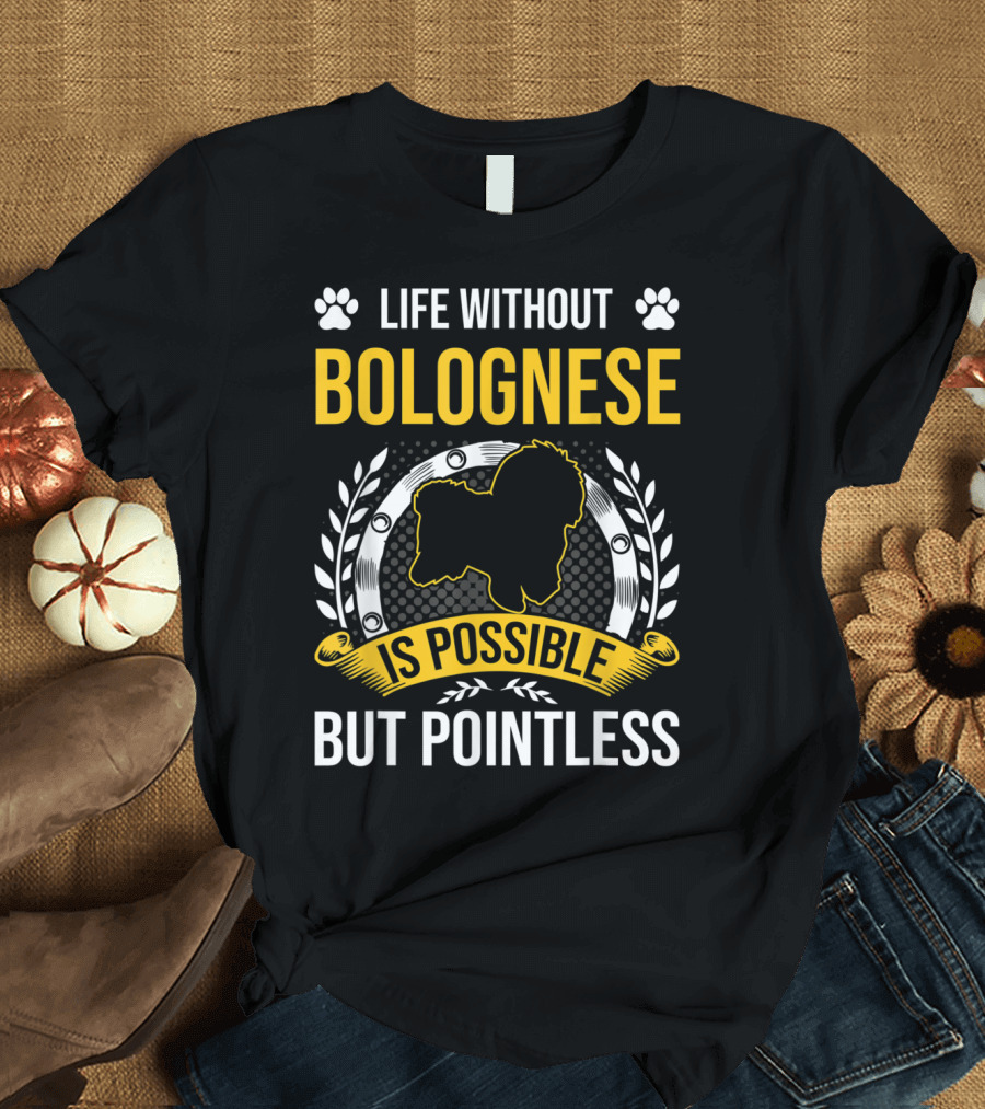 Life Without Bolognese Is Possible But Pointless With Paw Prints T-Shirt