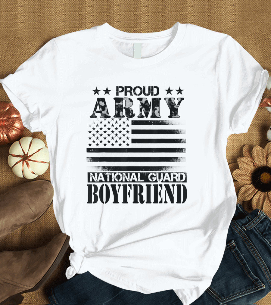Proud Army National Guard Boyfriend USA Veteran Day Military T-Shirt