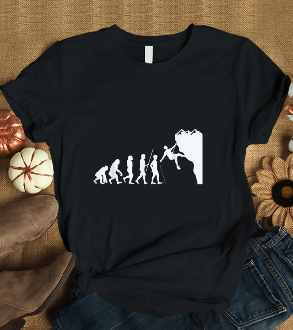 T-Shirt: Evolution of Rock Climber Progression Through Climbing Stages T-Shirt Evolution of Rock Climber Progression Through Climbing Stages T-Shirt