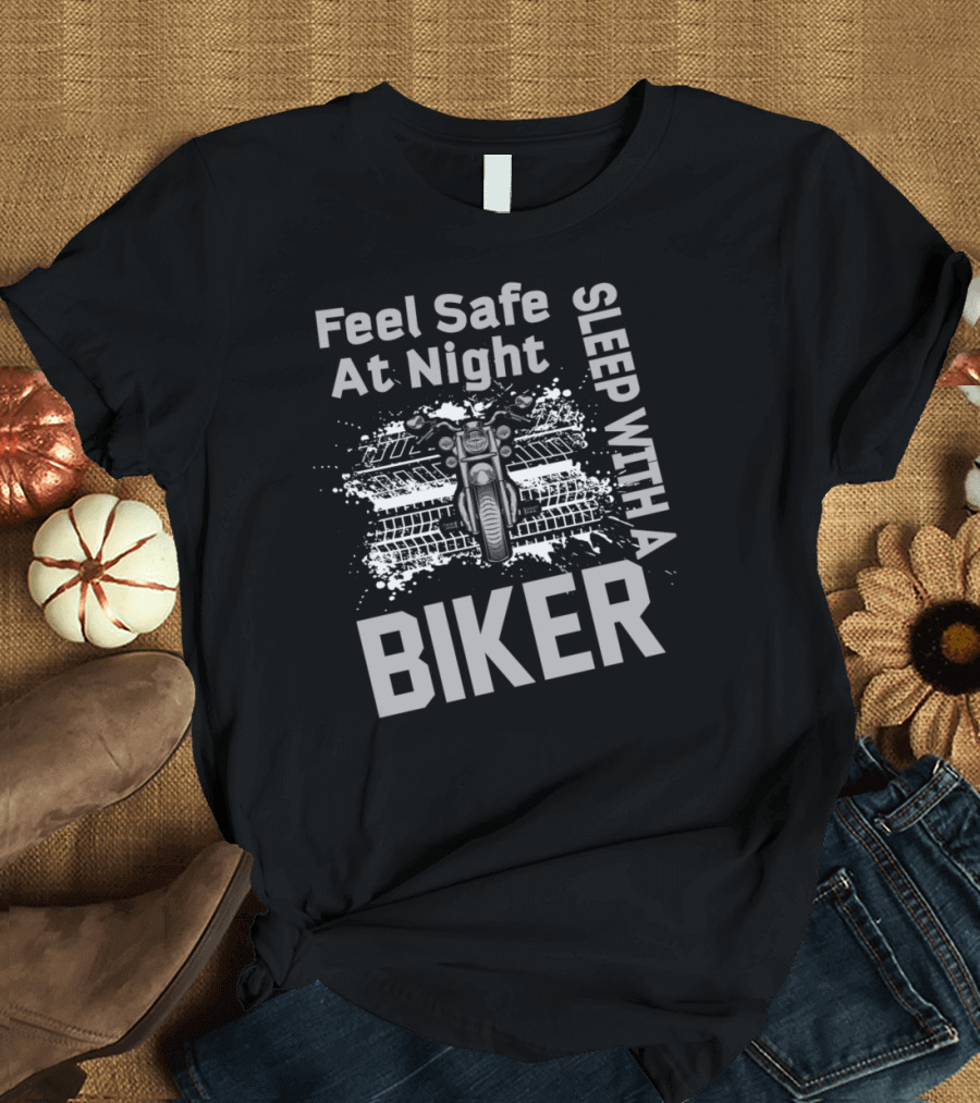 Feel Safe At Night Sleep With A Biker Men's Biker Motorcycle T-Shirt