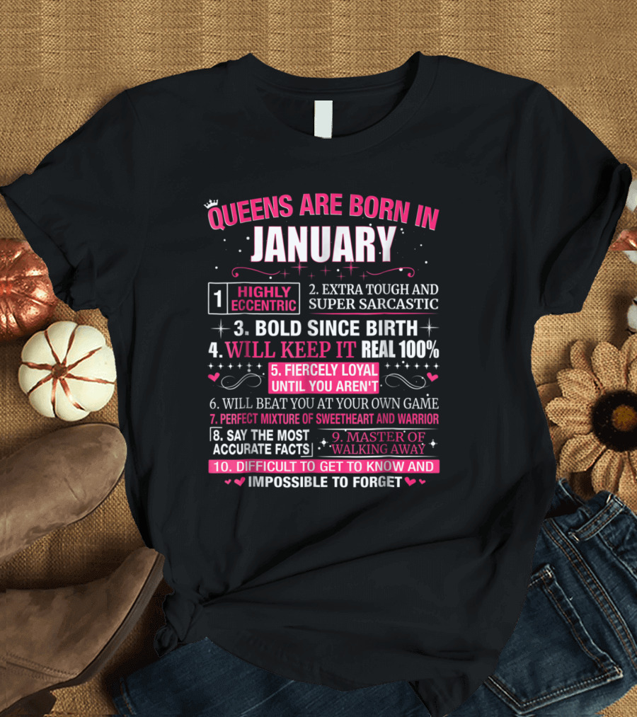 Queens Are Born in January Bold Loyal Sweetheart Warrior Facts T-Shirt