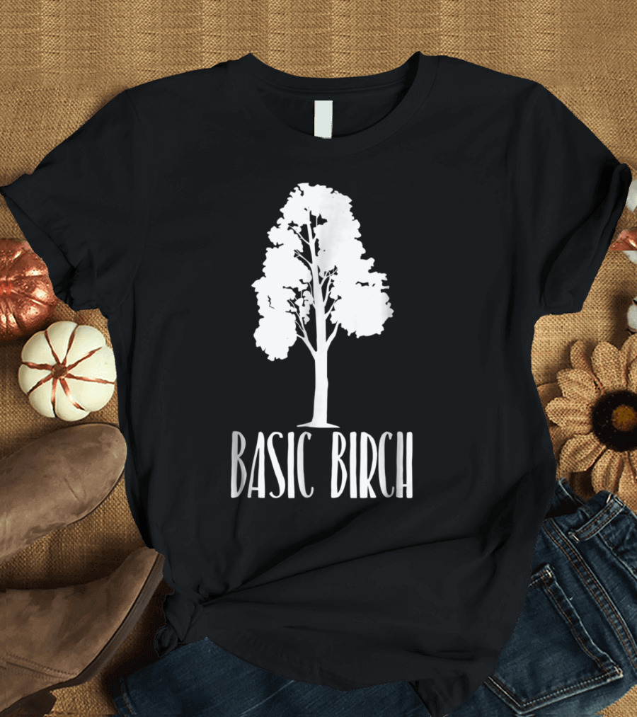 Basic Birch Tree Funny Nature Lover T-Shirt
