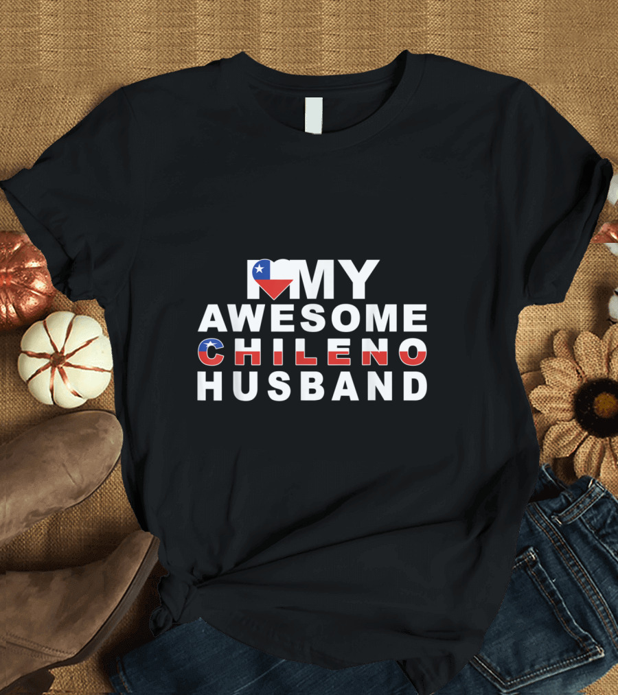 I Love My Awesome Chileno Husband Chilean Flag T-Shirt