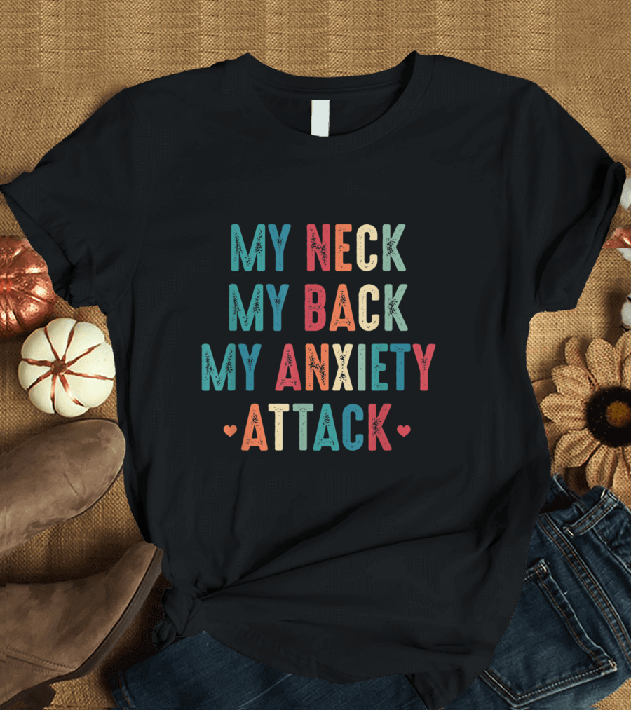 My Neck My Back My Anxiety Attack Retro Vintage T-Shirt