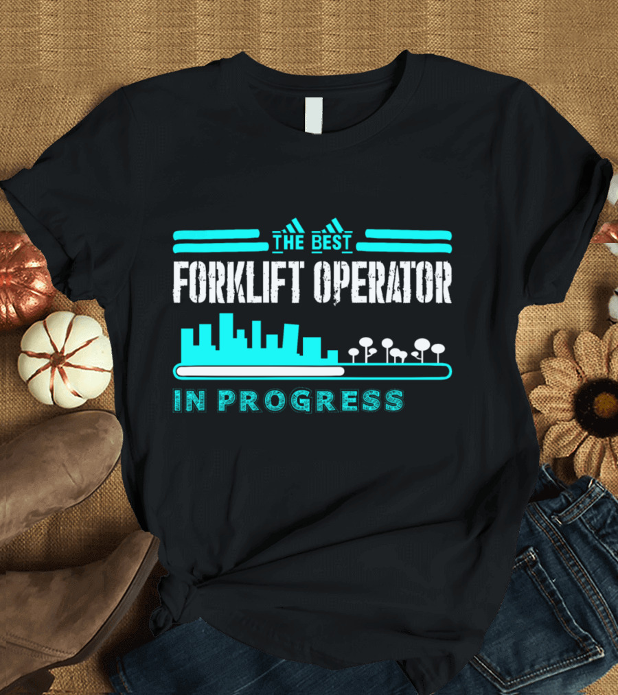 The Best Forklift Operator In Progress City Skyline T-Shirt