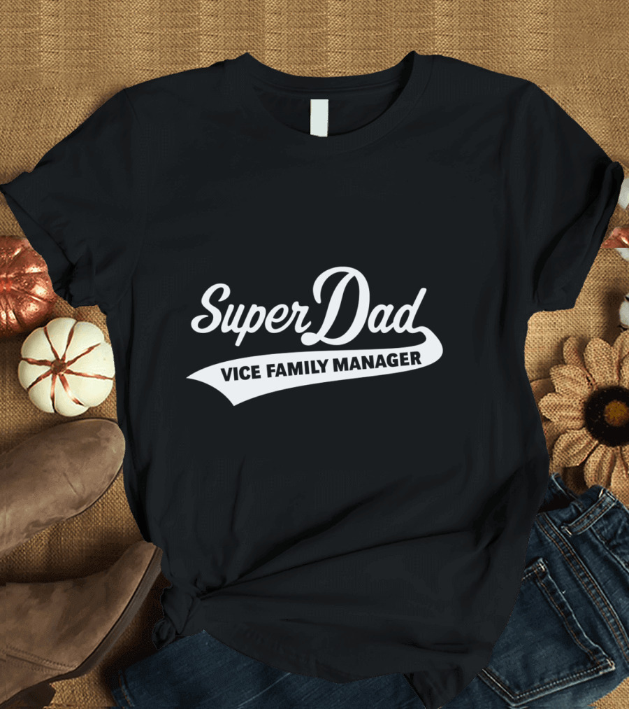 Super Dad Vice Family Manager T-Shirt