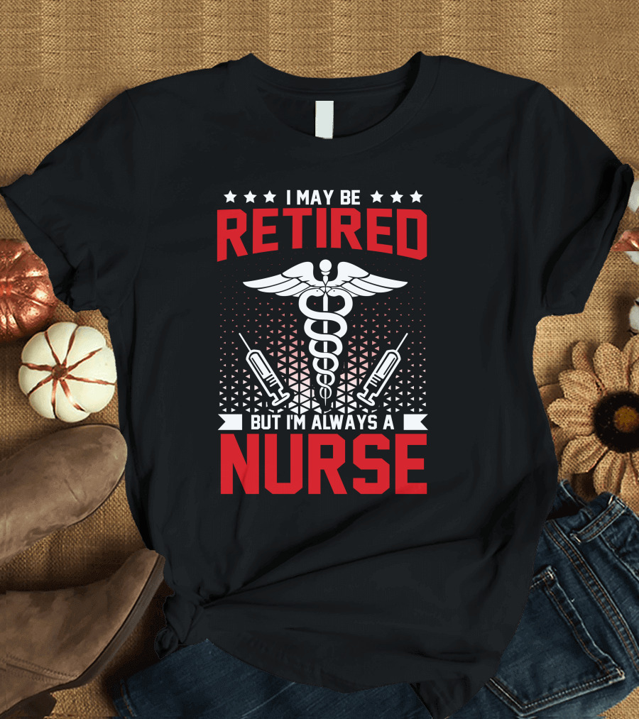 I May Be Retired But I'm Always a Nurse Caduceus Syringes Purple Background T-Shirt
