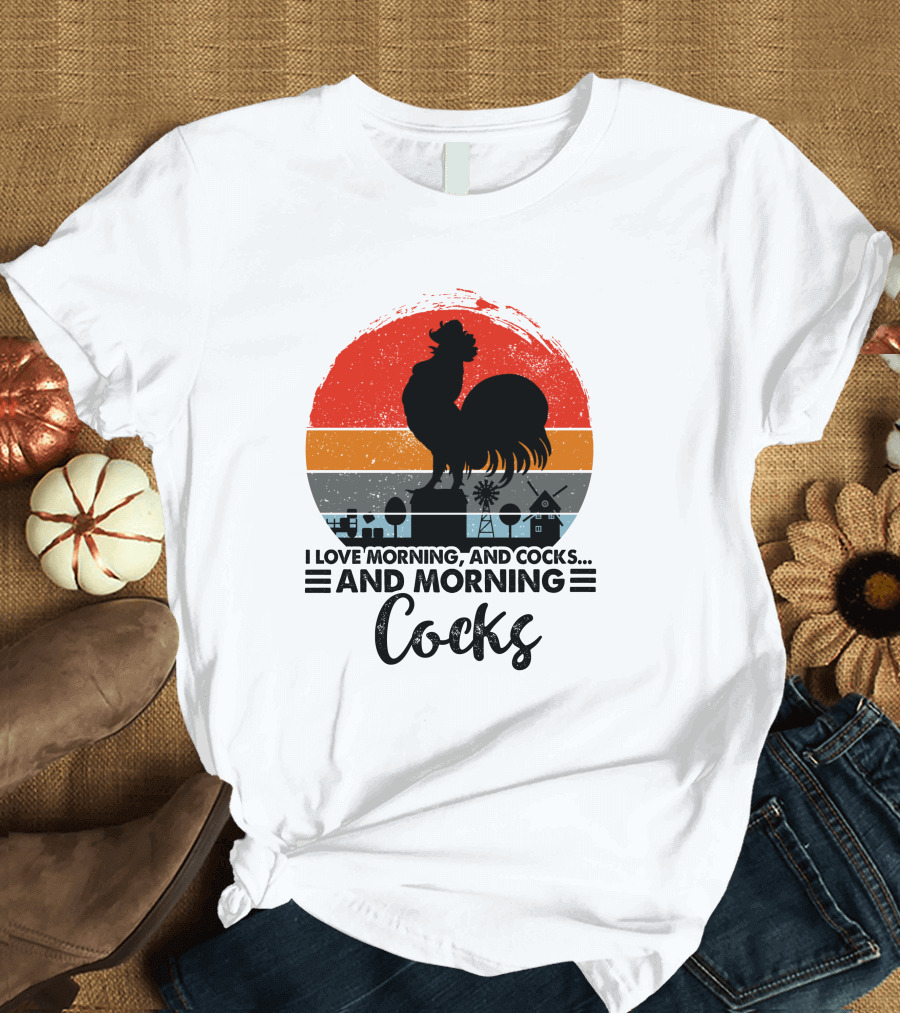 I Love Morning And Cocks And Morning Cocks Vintage Rooster T-Shirt