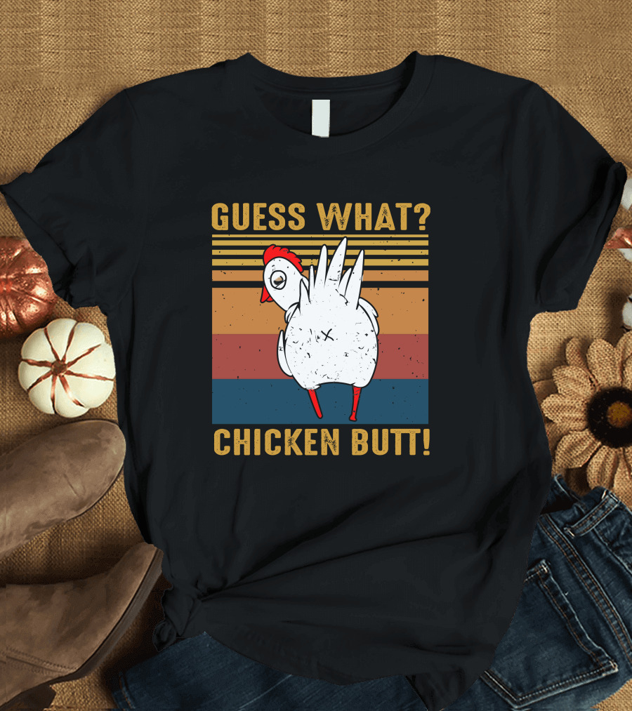 GUESS WHAT CHICKEN BUTT RETRO STRIPES T-Shirt