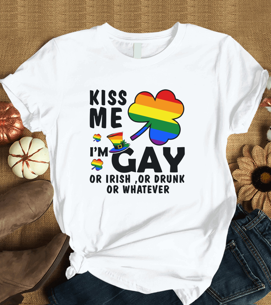 Kiss Me I'm Gay or Irish or Drunk or Whatever Rainbow Clover Hat T-Shirt