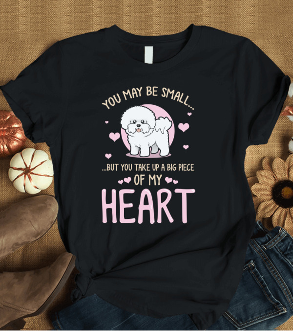 T-Shirt: You May Be Small But You Take Up a Big Piece of My Heart Poodle Love Heart T-Shirt You May Be Small But You Take Up a Big Piece of My Heart Poodle Love Heart T-Shirt
