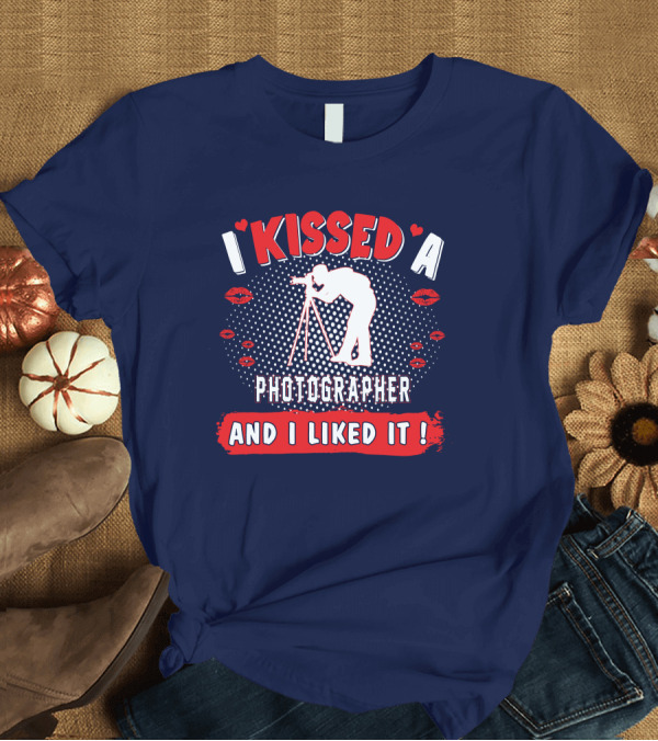 T-Shirt: I Kissed A Photographer And I Liked It Camera Lips Dot T-Shirt I Kissed A Photographer And I Liked It Camera Lips Dot T-Shirt