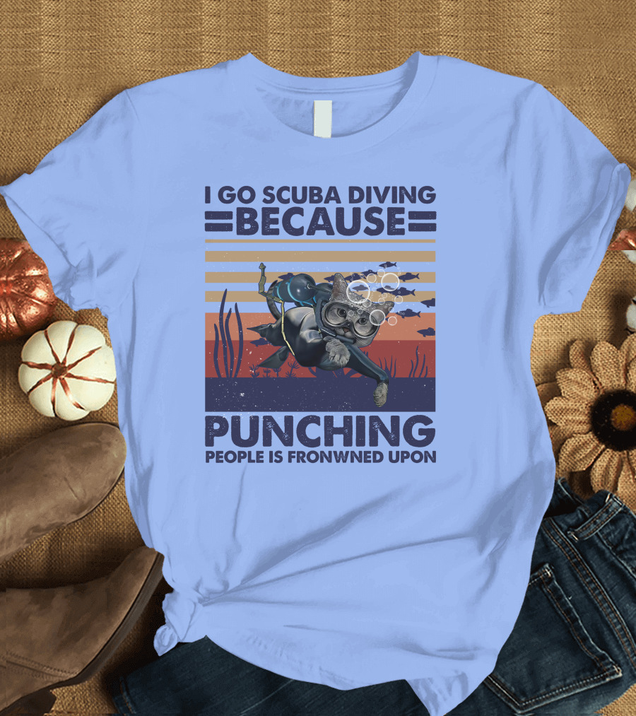 I Go Scuba Diving Because Punching People Is Frowned Upon Bubble-Blowing Cat with Fish T-Shirt