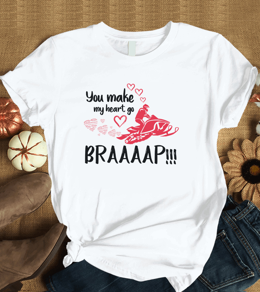 Snowmobile You Make My Heart Go Braaap with Hearts and Rider T-Shirt