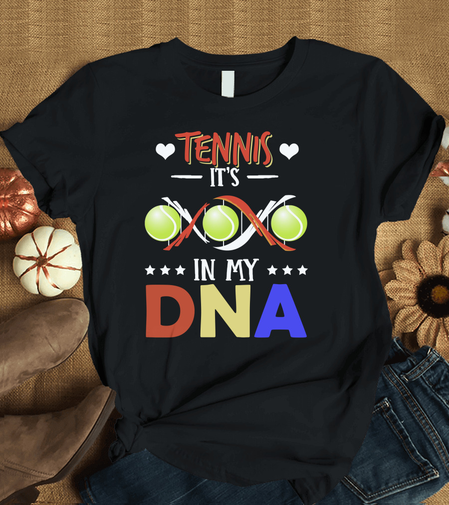 TENNIS IT'S IN MY DNA TENNIS BALLS DNA HELIX HEARTS STARS T-Shirt