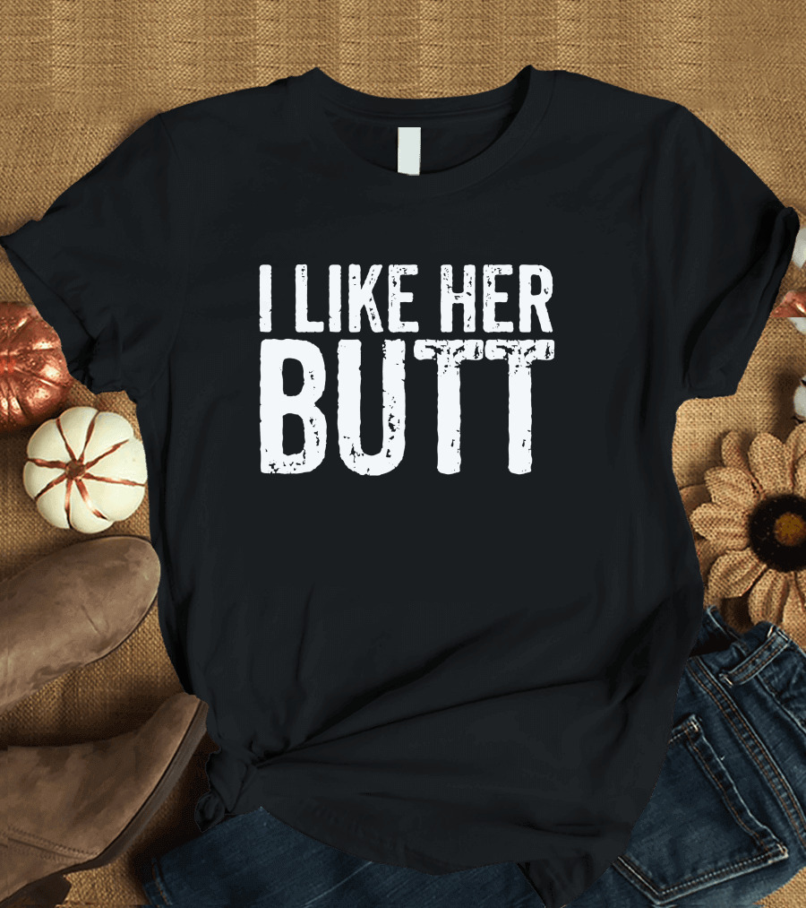 Cute Valentines Couple Matching Outfit I Like Her Butt T-Shirt
