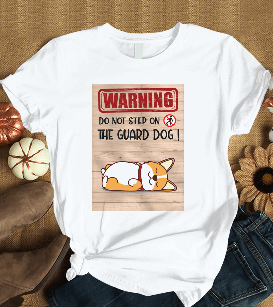 Warning Do Not Step On The Guard Dog Corgi Sleeping T-Shirt