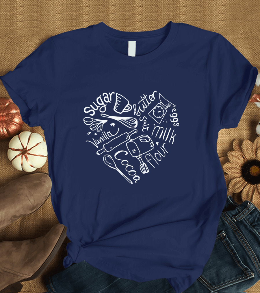 Bakery Heart Sugar Butter Salt Vanilla Eggs Cocoa Flour Milk T-Shirt