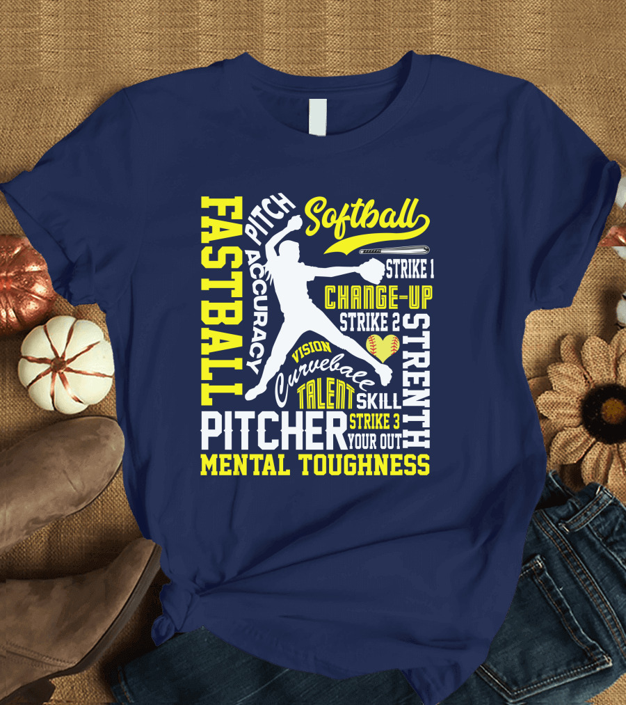 Softball Pitcher Fastball Accuracy Vision Strength Curveball Mental Toughness Talent Skill T-Shirt