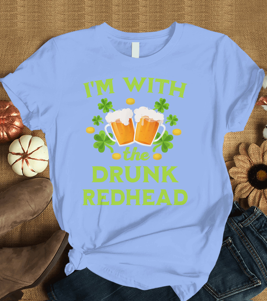 I'm With the Drunk Redhead Beer Mugs Shamrocks Coins T-Shirt