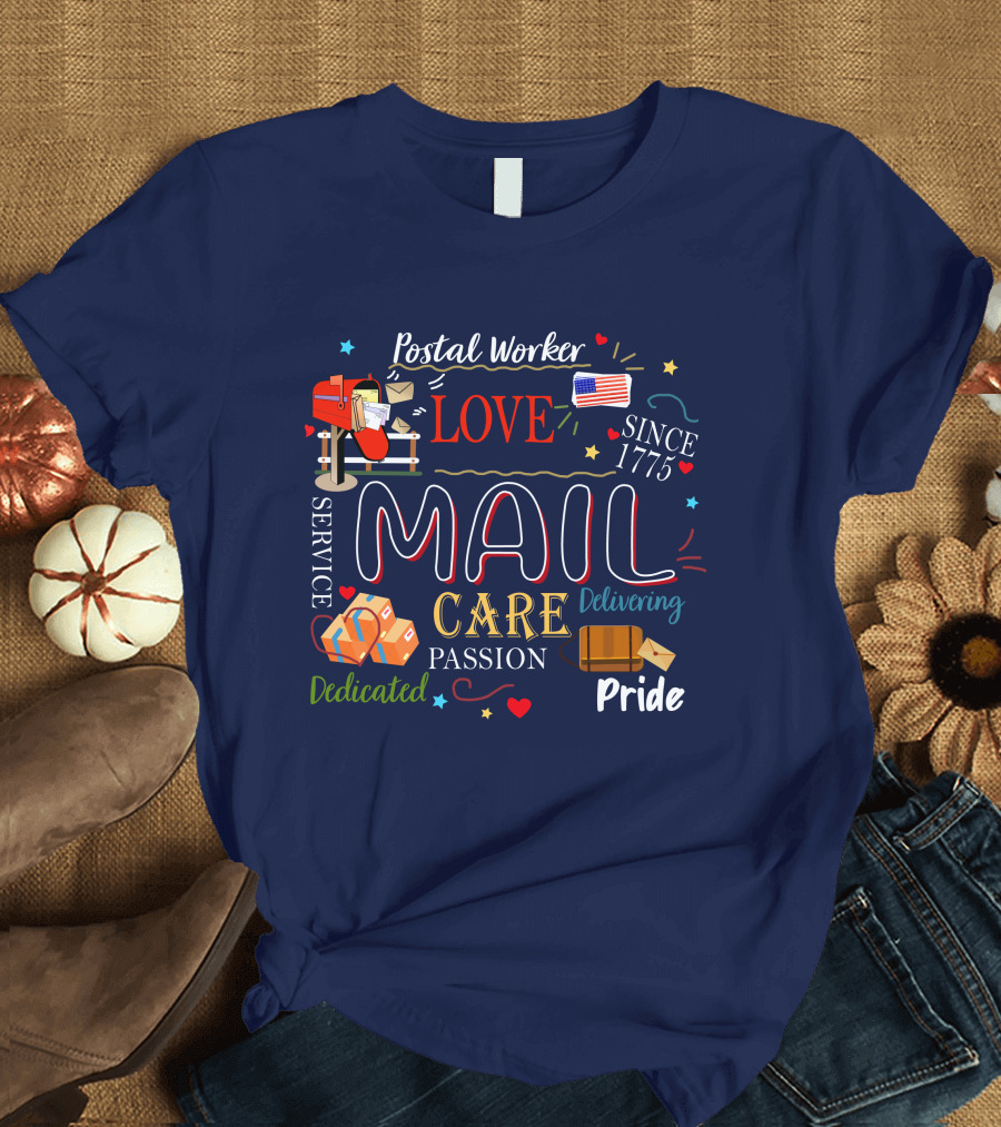 Postal Worker Love Mail Care Passion Pride Service Dedicated Since 1775 T-Shirt