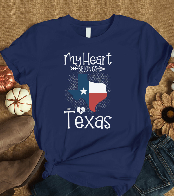 T-Shirt: My Heart Belongs in Texas State Flag Map T-Shirt My Heart Belongs in Texas State Flag Map T-Shirt