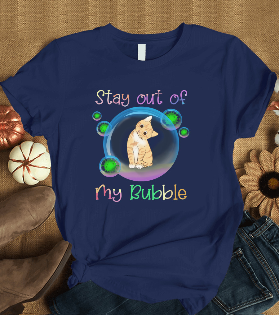 Stay Out Of My Bubble Cat With Colorful Bubbles And Cute Orange Kitten T-Shirt