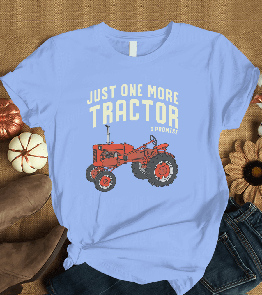 Just One More Tractor I Promise Tractor Lovers Classic Red Tractor T-Shirt