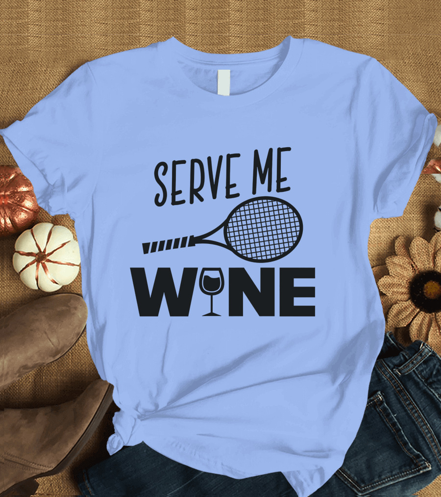 Serve Me Wine Funny Tennis Sports Drinking T-Shirt