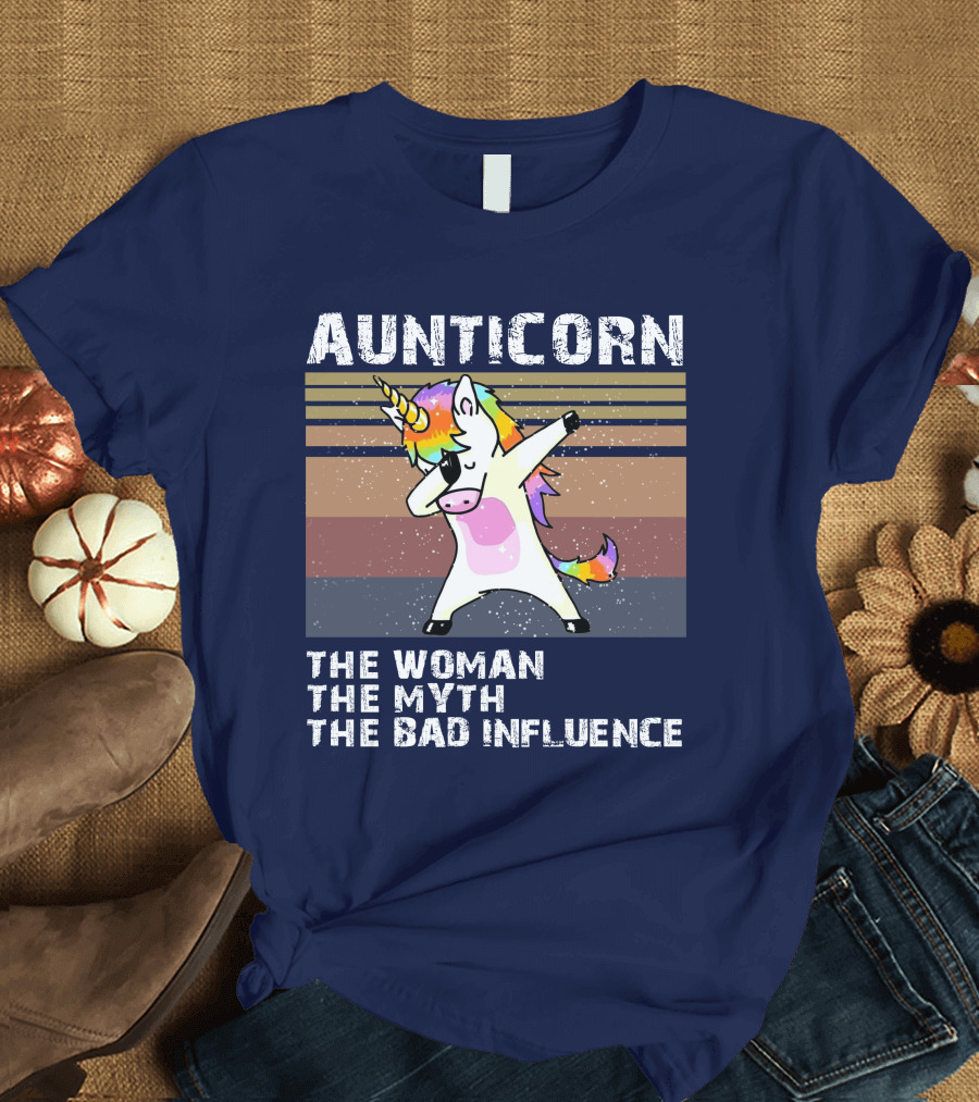 Aunticorn Rainbow Dab The Woman The Myth The Bad Influence T-Shirt
