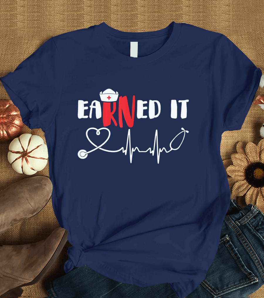 EaRNed It Nurse Heartbeat Graduation T-Shirt