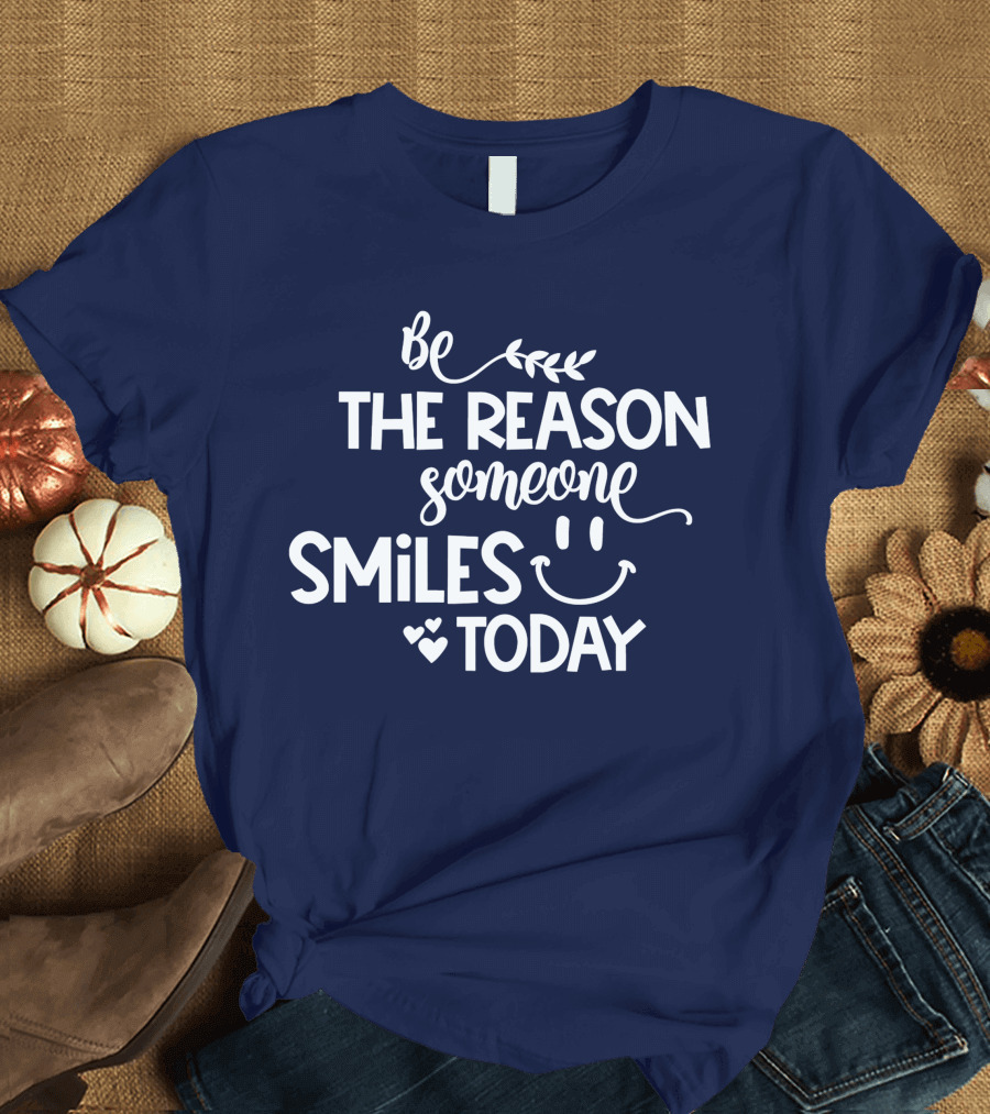 Be The Reason Someone Smiles Today with Heart and Smiley Face T-Shirt