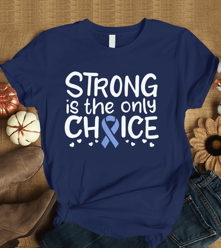 Strong is the Only Choice Stomach Cancer Survivor Fighter Gastric Chemo Blue T-Shirt