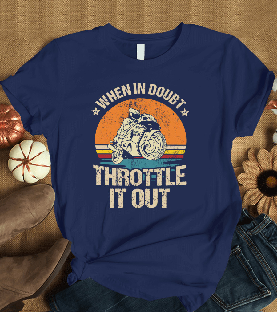 When in Doubt Throttle it Out Motorcycle Retro Sunset T-Shirt