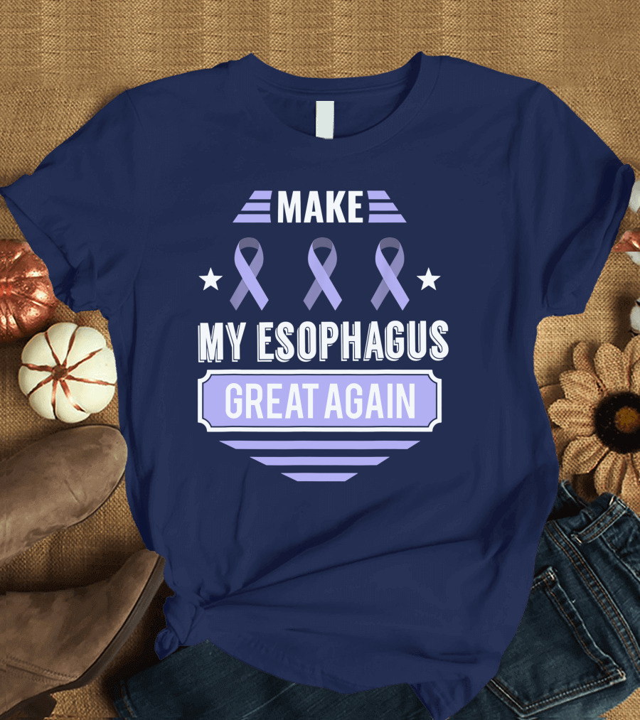 Make My Esophagus Great Again Cancer Awareness Esophageal Tumor Survivor T-Shirt