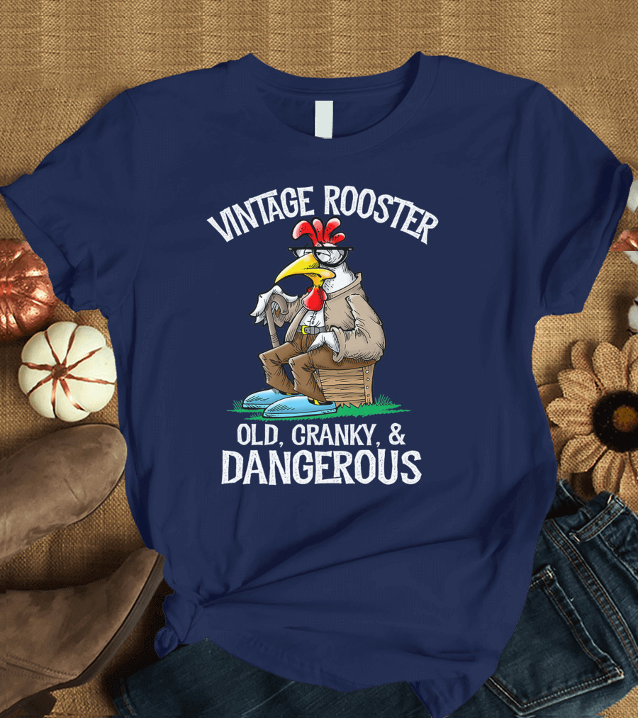 Vintage Rooster Old Cranky Dangerous Funny Chicken T-Shirt