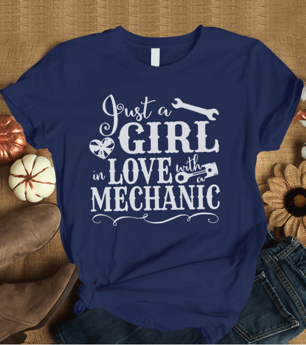 T-Shirt: Just a Girl in Love with a Mechanic Wrench and Piston Elements T-Shirt Just a Girl in Love with a Mechanic Wrench and Piston Elements T-Shirt