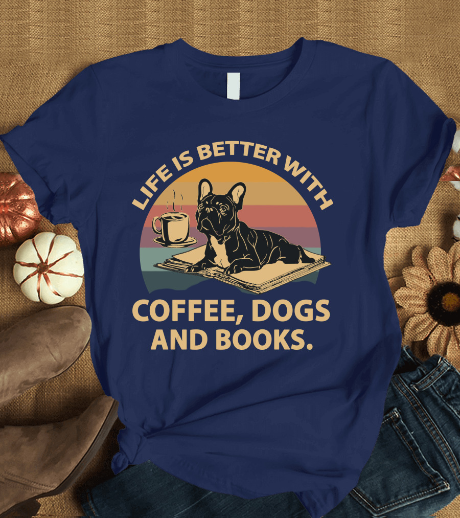 Life is Better with Coffee Dogs and Books Bulldog on Book with Coffee Cup Retro Sunset T-Shirt