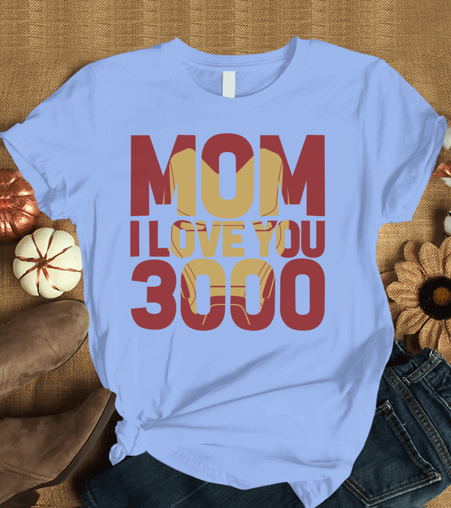 Mom I Love You 3000 Iron Man Mask Avengers Endgame T-Shirt