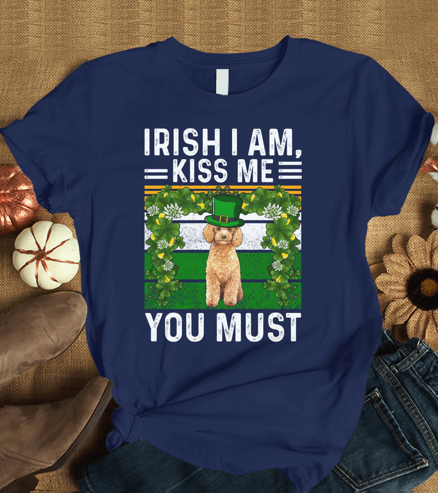 Irish I Am Kiss Me You Must Poodle St Patrick's Day T-Shirt