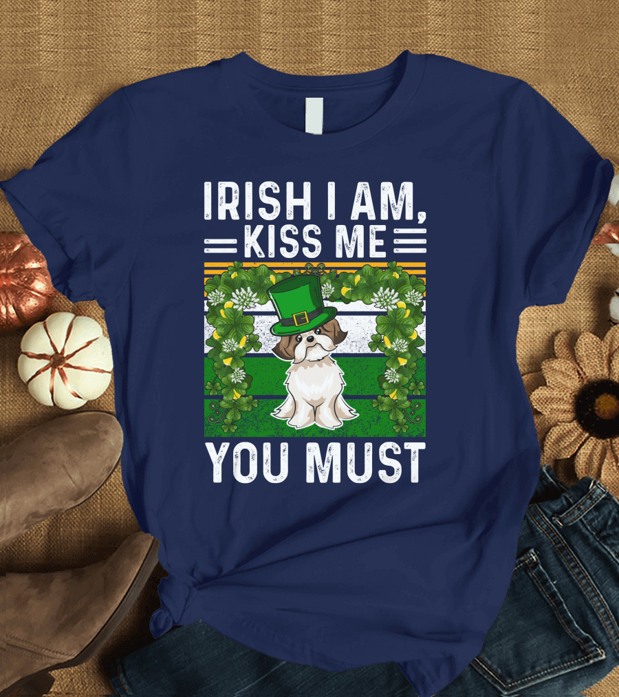 Irish I Am Kiss Me You Must Shih Tzu Dog St Patrick's Day T-Shirt