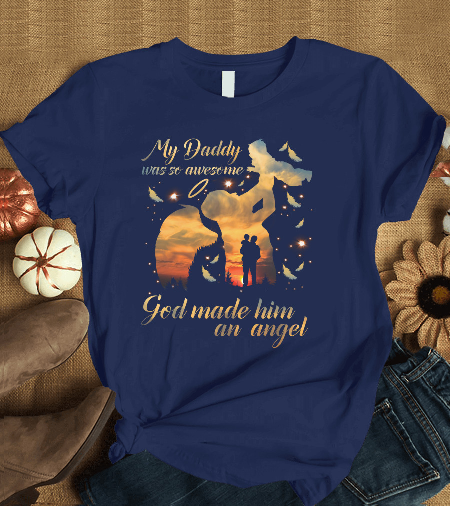 My Daddy Was So Awesome God Made Him an Angel Silhouette with Feathers and Halo T-Shirt